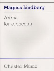 Magnus Lindberg: Arena For Orchestra