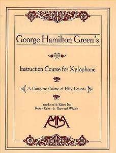 George Hamilton Green's Instruction Course For Xylophone