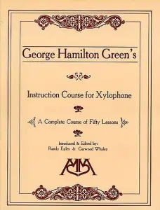 George Hamilton Green's Instruction Course For Xylophone