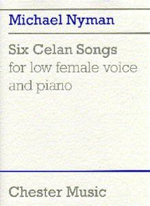 Michael Nyman: Six Celan Songs For Low Female Voice And Piano