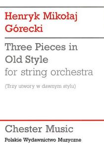 Henryk Gorecki: Three Pieces In Old Style (Study Score)