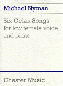Michael Nyman: Six Celan Songs For Low Female Voice And Piano