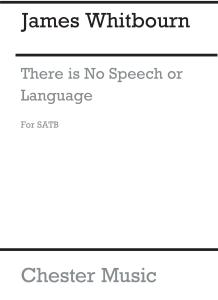 James Whitbourn: There Is No Speech Or Language