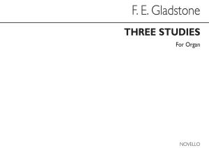 Francis Edward Gladstone: Three Studies Organ