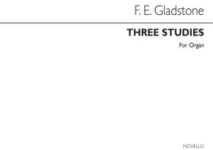 Francis Edward Gladstone: Three Studies Organ