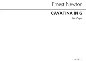 Ernest Newton: Cavatina In G Organ