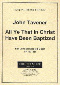 John Tavener: All Ye That In Christ Have Been Baptized