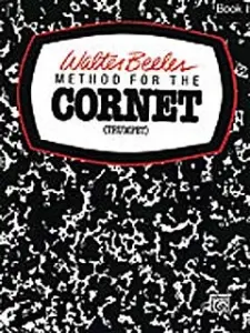 Walter Beeler: Method For The Cornet (Trumpet) Book 1