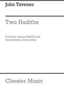 John Tavener: Two Hadiths Of The Prophet Mohammed (SSAA)