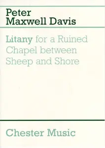 Peter Maxwell Davies: Litany For A Ruined Chapel Between Sheep And Shore