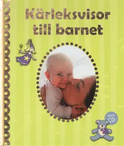 K&auml;rleksvisor till barnet (Bok & CD)
