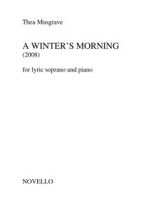 Thea Musgrave: A Winter's Morning For Lyric Soprano And Piano