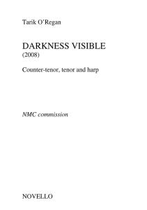 Tarik O'Regan: Darkness Visible (Counter-Tenor/Tenor/Harp)