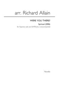 Richard Allain: Were You There?