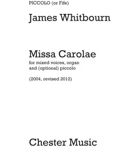 James Whitbourn: Missa Carolae (Revised 2012) - Piccolo Part