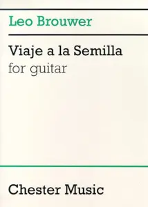 Leo Brouwer: Viaje A La Semilla For Guitar
