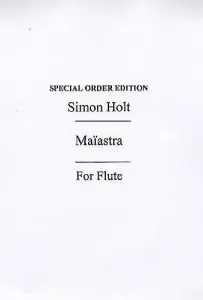Simon Holt: Maiastra For Flute