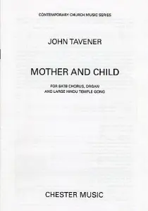 John Tavener: Mother And Child
