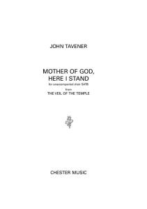 John Tavener: Mother Of God, Here I Stand (SATB/Organ)