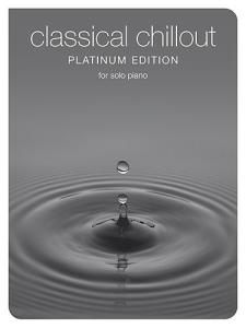 Classical Chillout Platinum Edition For Solo Piano