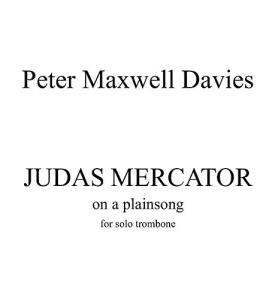 Peter Maxwell Davies: Judas Mercator