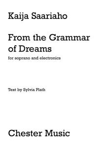 Kaija Saariaho: From The Grammar Of Dreams For Soprano And Electronics