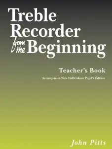John Pitts: Treble Recorder From The Beginning - Teacher's Book (Revised Edition