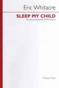 Eric Whitacre: Sleep My Child