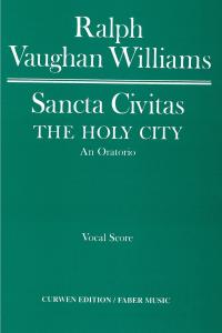 Ralph Vaughan Williams: Sancta Civitas Vocal Score