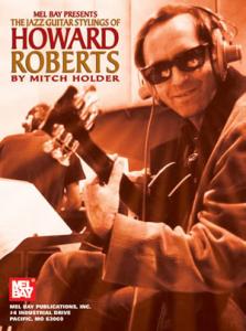 Mitch Holder: The Jazz Guitar Stylings Of Howard Roberts