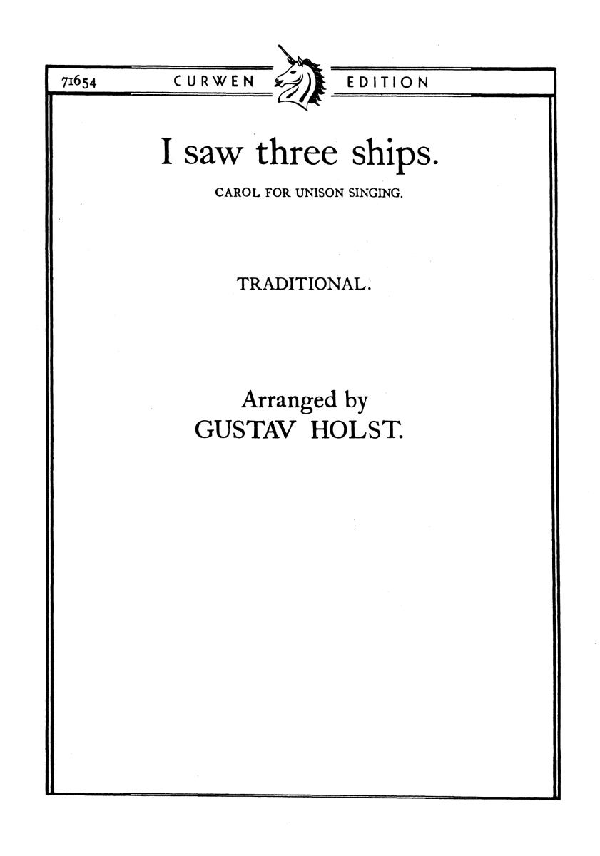 Holst, G I Saw Three Ships Unison