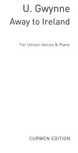 Gwynne, U Away To Ireland Unison/Piano