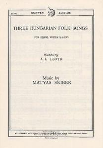 Matyas Seiber: Three Hungarian Folk-songs (SSAA)