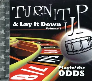 Turn It Up And Lay It Down - Playin' The Odds (Volume 7)