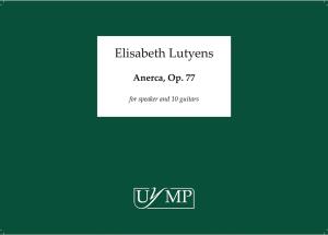 Elisabeth Lutyens: Anerca Op.77
