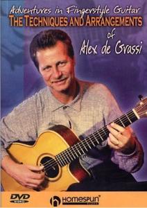 Alex De Grassi: Adventures In Fingerstyle Guitar - The Techniques And Arrangemen