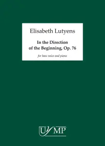 Elisabeth Lutyens: In the Direction of the Beginning Op.76