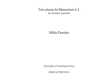 Hilda Paredes: Tres piezas In Memoriam L.J.