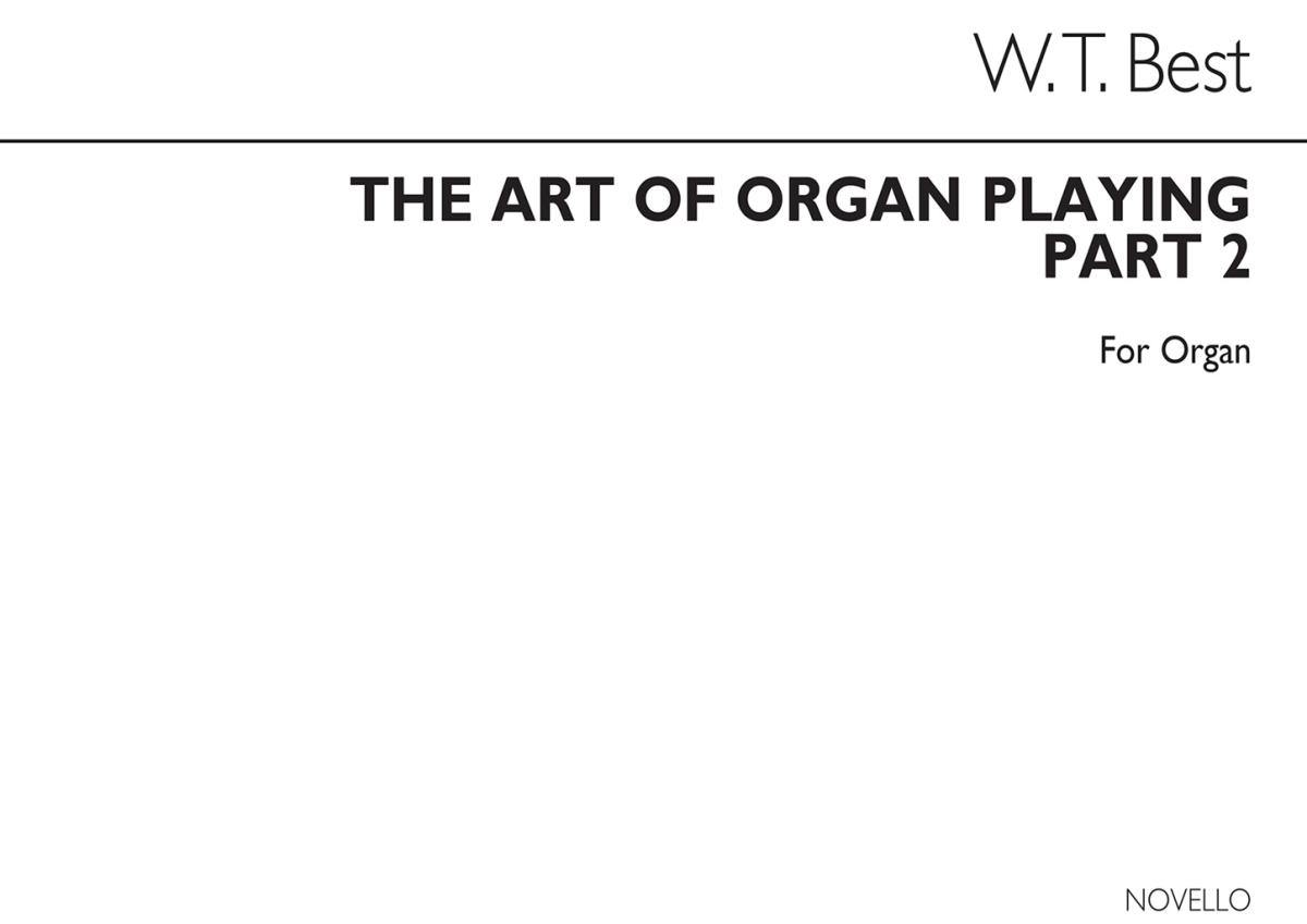 W.T. Best: The Art Of Organ Playing Part 2