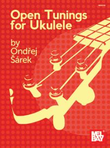 Ondrej Sarek: Open Tunings For Ukulele