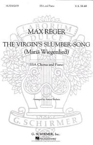 Max Reger: The Virgin's Slumber-Song SSA