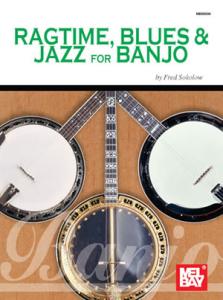 Ragtime, Blues & Jazz for Banjo