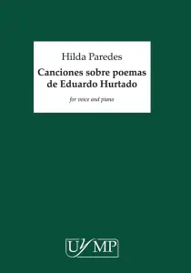Hilda Paredes: Canciones Sobre Poemas De Eduardo Hurtado (Voice/Piano)