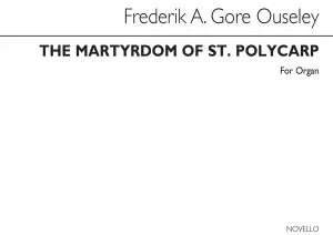 FA Gore Ouseley: Martyrdom Of St. Polycarp For Organ
