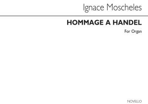 Moscheles, I Hommage A Handel Organ