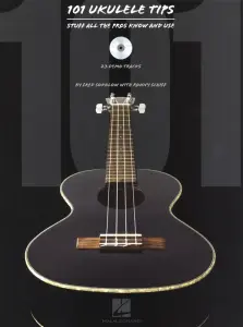 Fred Sokolow/Ronny Schiff: 101 Ukulele Tips - Stuff All The Pros Know And Use
