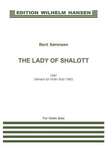Bent Sørensen: The Lady Of Shalott (Violin Solo)