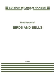 Bent Sørensen: Birds And Bells (Score)