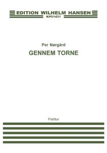 Per Nørgård: Gennem Torne (Through Thorns)