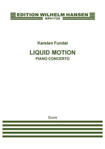 Karsten Fundal: Liquid Motion, Piano Concerto (Score)